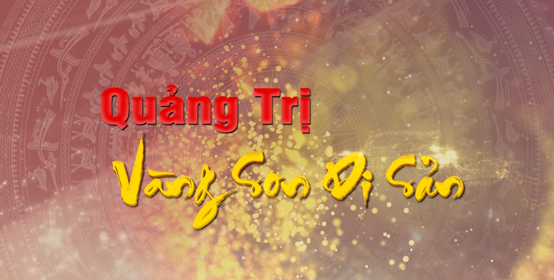 Quảng Trị - Vàng son di sản (25-5-2024)